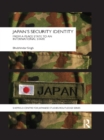 Japan's Security Identity : From a Peace-State to an International-State - eBook