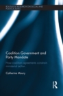 Coalition Government and Party Mandate : How Coalition Agreements Constrain Ministerial Action - eBook