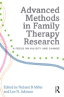 Advanced Methods in Family Therapy Research : A Focus on Validity and Change - eBook
