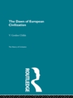 The Dawn of European Civilization - eBook