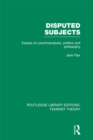 Disputed Subjects (RLE Feminist Theory) : Essays on Psychoanalysis, Politics and Philosophy - eBook