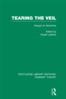 Tearing the Veil (RLE Feminist Theory) : Essays on Femininity - eBook