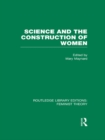 Science and the Construction of Women (RLE Feminist Theory) - eBook
