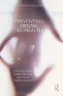 Preventing Mental Ill-Health : Informing public health planning and mental health practice - eBook