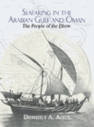 Seafaring in the Arabian Gulf and Oman : People of the Dhow - eBook