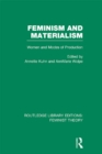 Feminism and Materialism (RLE Feminist Theory) : Women and Modes of Production - eBook