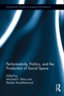 Performativity, Politics, and the Production of Social Space - eBook