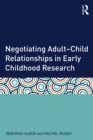 Negotiating Adult-Child Relationships in Early Childhood Research - eBook