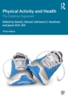Physical Activity and Health : The Evidence Explained - eBook