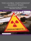 The Global Partnership Against WMD : Success and Shortcomings of G8 Threat Reduction since 9/11 - eBook
