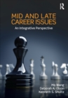Mid and Late Career Issues : An Integrative Perspective - eBook