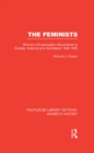 The Feminists : Women's Emancipation Movements in Europe, America and Australasia 1840-1920 - eBook