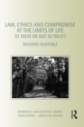 Law, Ethics and Compromise at the Limits of Life : To Treat or not to Treat? - eBook