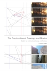 The Construction of Drawings and Movies : Models for Architectural Design and Analysis - eBook