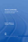 Heroic Leadership : An Influence Taxonomy of 100 Exceptional Individuals - eBook