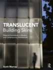 Translucent Building Skins : Material Innovations in Modern and Contemporary Architecture - eBook