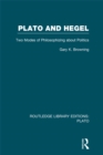 Plato and Hegel (RLE: Plato) : Two Modes of Philosophizing about Politics - eBook