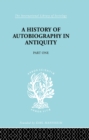 A History of Autobiography in Antiquity : Part 1 - eBook