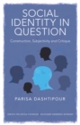 Social Identity in Question : Construction, Subjectivity and Critique - eBook