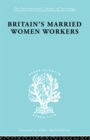 Britain's Married Women Workers : History of an Ideology - eBook