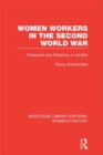 Women Workers in the Second World War : Production and Patriarchy in Conflict - eBook
