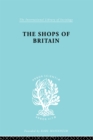 The Shops of Britain : A Study of Retail Distribution - eBook