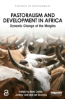 Pastoralism and Development in Africa : Dynamic Change at the Margins - eBook