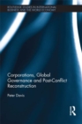 Corporations, Global Governance and Post-Conflict Reconstruction - eBook