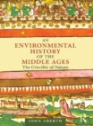 An Environmental History of the Middle Ages : The Crucible of Nature - eBook