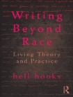 Writing Beyond Race : Living Theory and Practice - eBook