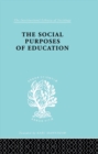 The Social Purposes of Education : Personal and Social Values in Education - eBook