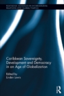 Caribbean Sovereignty, Development and Democracy in an Age of Globalization - eBook