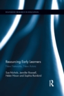 Resourcing Early Learners : New Networks, New Actors - eBook
