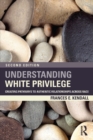 Understanding White Privilege : Creating Pathways to Authentic Relationships Across Race - eBook