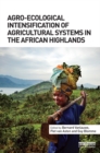 Agro-Ecological Intensification of Agricultural Systems in the African Highlands - eBook