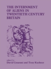 The Internment of Aliens in Twentieth Century Britain - eBook