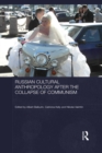 Russian Cultural Anthropology after the Collapse of Communism - eBook