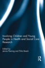 Involving Children and Young People in Health and Social Care Research - eBook