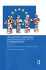 Life in Post-Communist Eastern Europe after EU Membership : Happy Ever After? - eBook