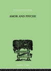 Amor And Psyche : THE PSYCHIC DEVELOPMENT OF THE FEMININE - eBook