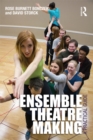 Ensemble Theatre Making : A Practical Guide - eBook
