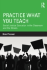 Practice What You Teach : Social Justice Education in the Classroom and the Streets - eBook