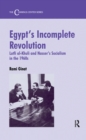 Egypt's Incomplete Revolution : Lutfi al-Khuli and Nasser's Socialism in the 1960s - eBook