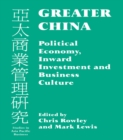 Greater China : Political Economy, Inward Investment and Business Culture - eBook