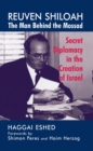Reuven Shiloah - the Man Behind the Mossad : Secret Diplomacy in the Creation of Israel - eBook
