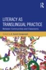 Literacy as Translingual Practice : Between Communities and Classrooms - eBook