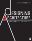 Designing Architecture : The Elements of Process - eBook