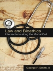 Law and Bioethics : Intersections Along the Mortal Coil - eBook