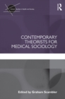 Contemporary Theorists for Medical Sociology - eBook