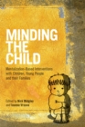 Minding the Child : Mentalization-Based Interventions with Children, Young People and their Families - eBook